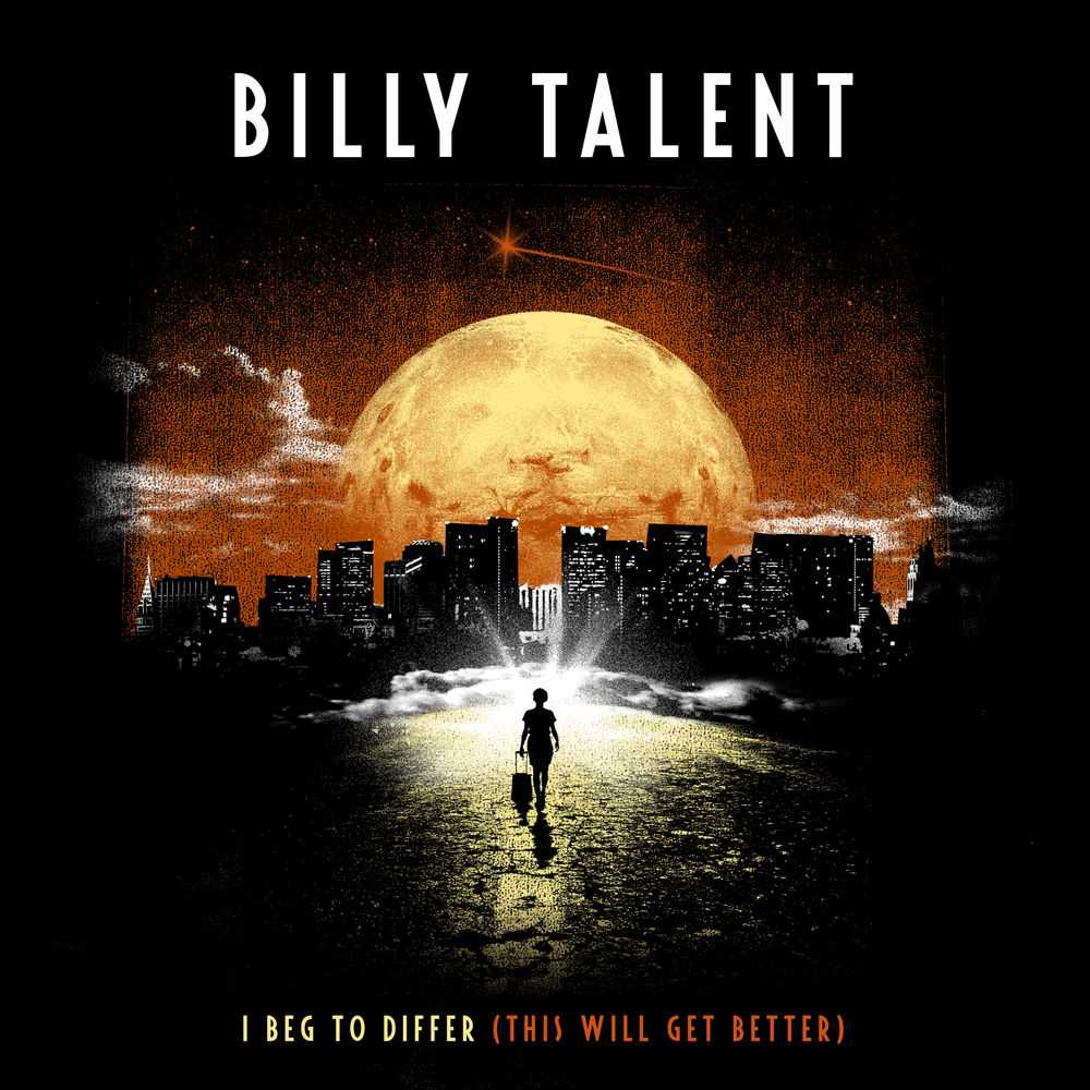 Billy Talent - I Beg To Differ (This Will Get Better)